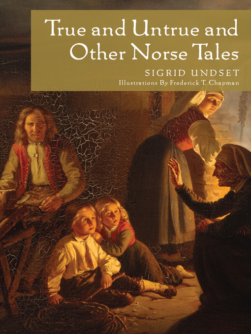 Title details for True and Untrue and Other Norse Tales by Sigrid Undset - Available